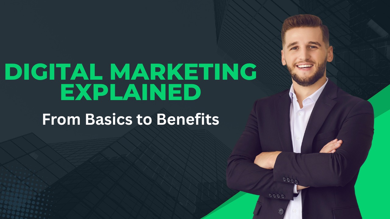 Digital Marketing Explained banner with a smiling businessman in a suit, showing the basics and benefits of digital marketing.