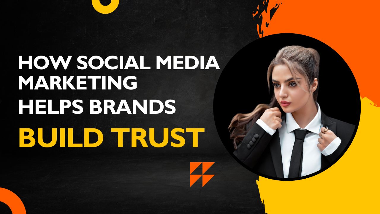 Businesswoman in a suit with text "How Social Media Marketing Helps Brands Build Trust" on a professional-themed background.