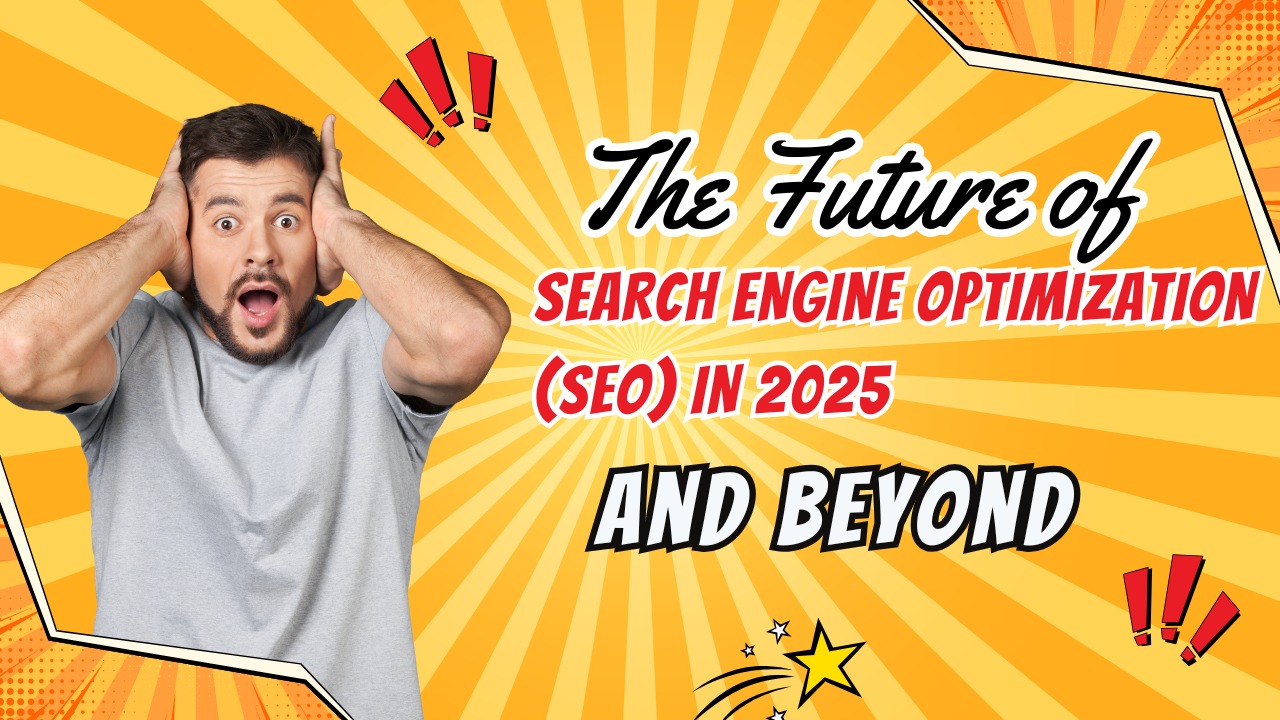 The Future of Search Engine Optimization (SEO) in 2025 and Beyond with shocked man holding head