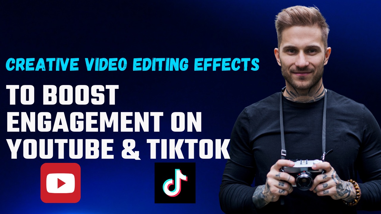Man holding a camera with text overlay about creative video editing effects to boost engagement on YouTube and TikTok