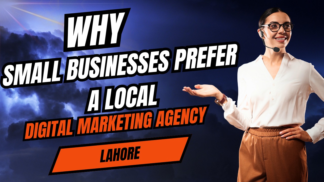 Smiling woman in business attire with headset presenting text “Why Small Businesses Prefer a Local Digital Marketing Agency Lahore” on a bold graphic background.