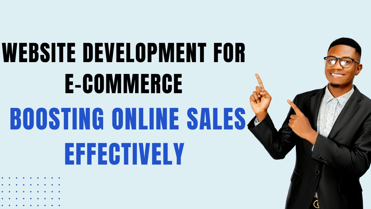 Website development for e-commerce boosting online sales effectively with professional solutions.