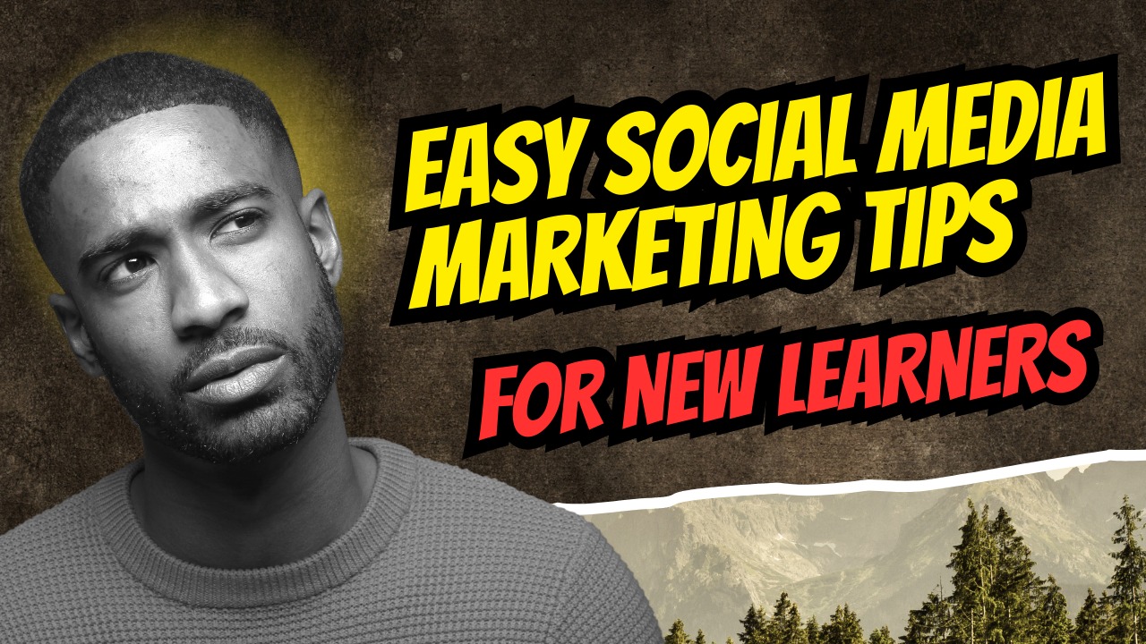 A man looking thoughtful beside bold text that reads “Easy Social Media Marketing Tips for New Learners.