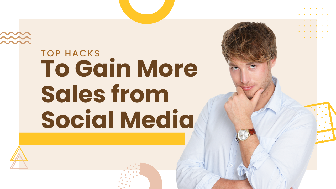 Top Hacks to Gain More Sales from Social Media