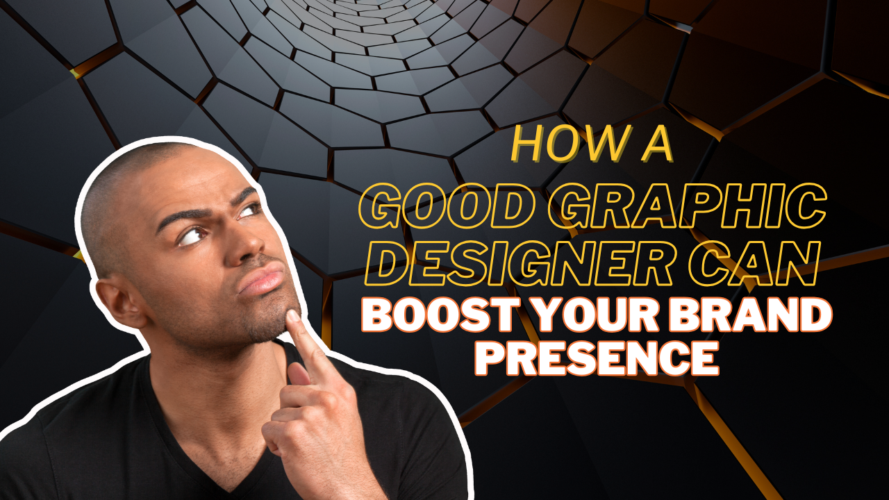 How a Good Graphic Designer Can Boost Your Brand Presence