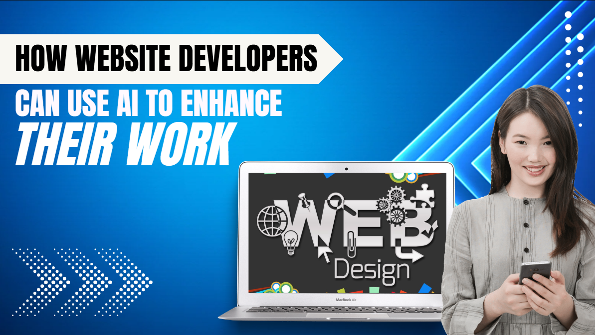 How Website Developers Can Use AI To Enhance Their Work