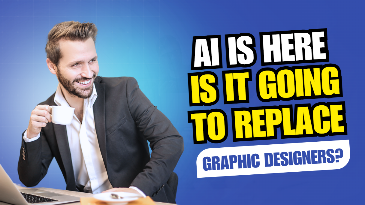 AI is Here: Is it Going to Replace Graphic Designers?