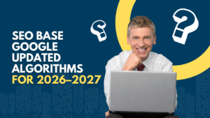 SEO Base Google Updated Algorithms for 2026–2027