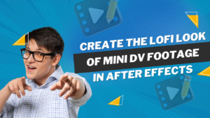 Create the LoFi Look of Mini DV Footage in After Effects