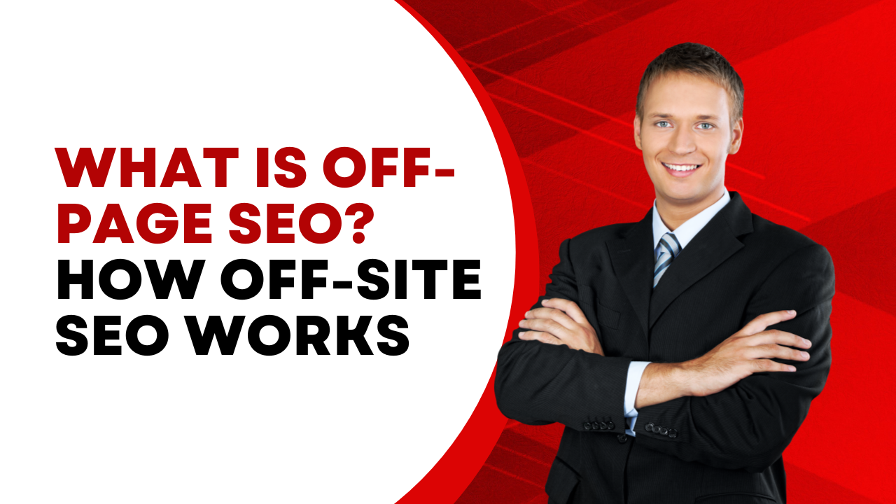 What is Off-Page SEO? How Off-Site SEO Works